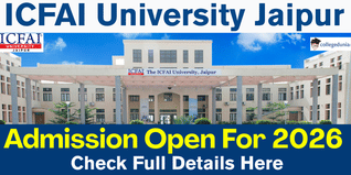 ICFAI University Jaipur Admission 2026 Begins @iujaipur.edu.in; Application Closes on July 28